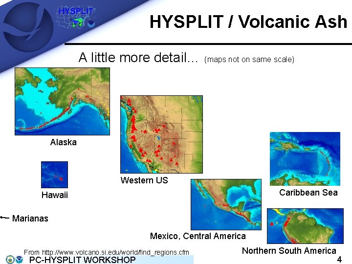 HYSPLIT / Volcanic Ash A little more detail… (maps not on same scale) Alaska