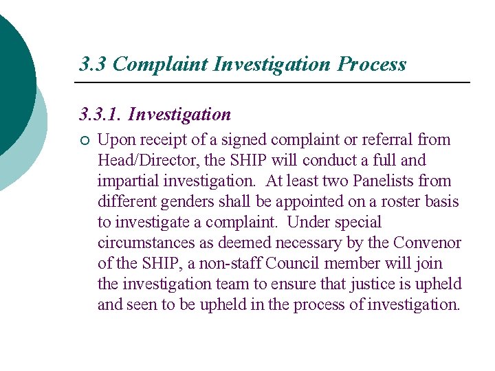 3. 3 Complaint Investigation Process 3. 3. 1. Investigation ¡ Upon receipt of a