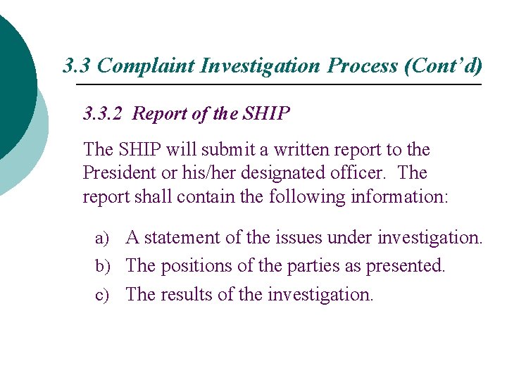 3. 3 Complaint Investigation Process (Cont’d) 3. 3. 2 Report of the SHIP The