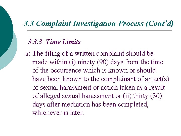 3. 3 Complaint Investigation Process (Cont’d) 3. 3. 3 Time Limits a) The filing