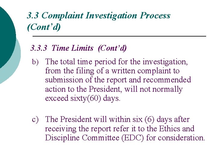 3. 3 Complaint Investigation Process (Cont’d) 3. 3. 3 Time Limits (Cont’d) b) The