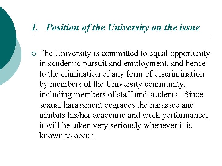 1. Position of the University on the issue ¡ The University is committed to