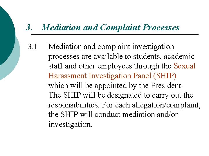 3. Mediation and Complaint Processes 3. 1 Mediation and complaint investigation processes are available