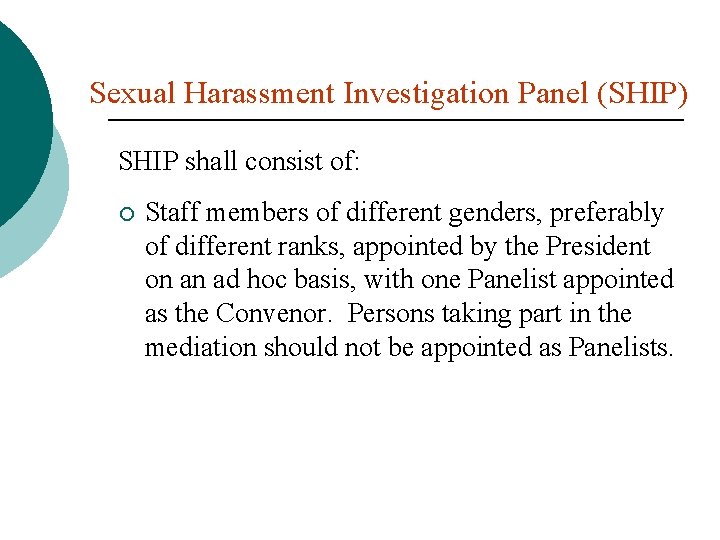 Sexual Harassment Investigation Panel (SHIP) SHIP shall consist of: ¡ Staff members of different