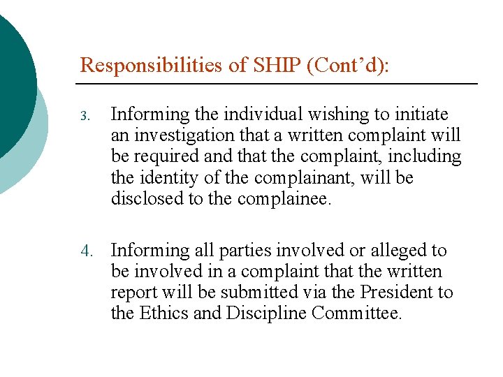 Responsibilities of SHIP (Cont’d): 3. Informing the individual wishing to initiate an investigation that