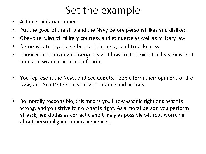 Set the example • • • Act in a military manner Put the good