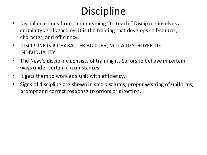 Discipline • Discipline comes from Latin meaning “to teach. ” Discipline involves a certain