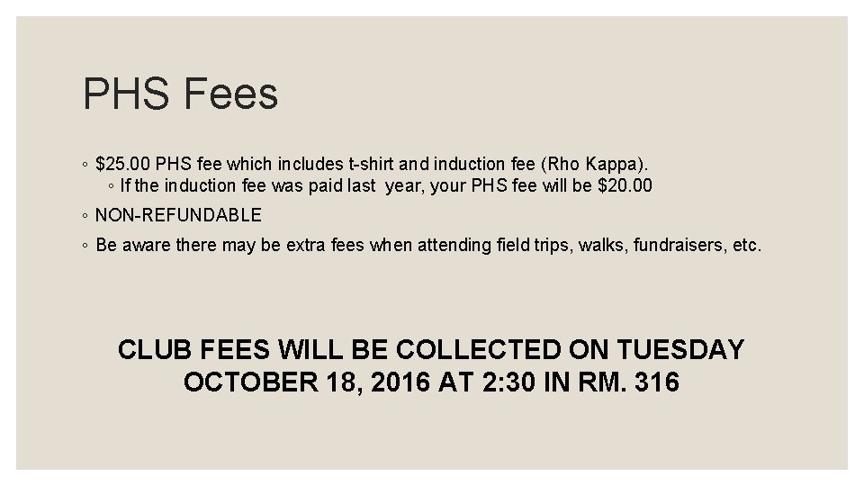 PHS Fees ◦ $25. 00 PHS fee which includes t-shirt and induction fee (Rho