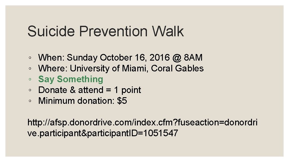 Suicide Prevention Walk ◦ ◦ ◦ When: Sunday October 16, 2016 @ 8 AM