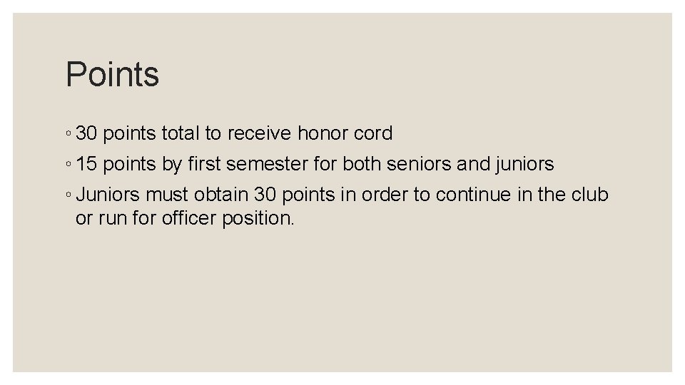 Points ◦ 30 points total to receive honor cord ◦ 15 points by first