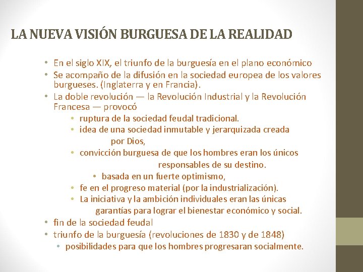 LA NUEVA VISIÓN BURGUESA DE LA REALIDAD • En el siglo XIX, el triunfo