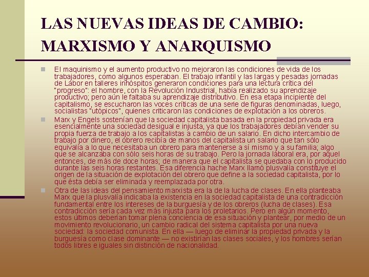 LAS NUEVAS IDEAS DE CAMBIO: MARXISMO Y ANARQUISMO n n n El maquinismo y