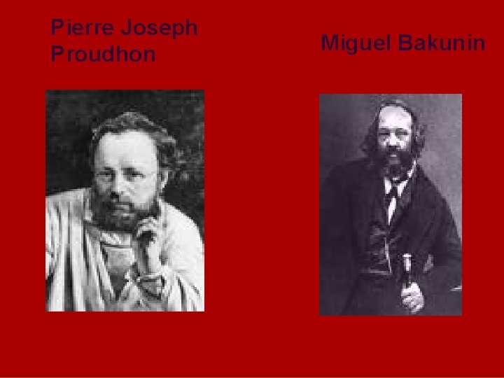 Pierre Joseph Proudhon Miguel Bakunin 