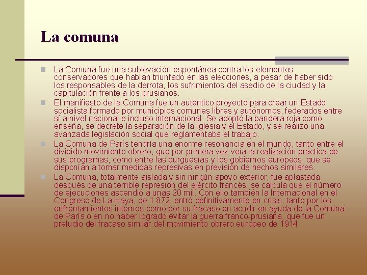 La comuna La Comuna fue una sublevación espontánea contra los elementos conservadores que habían