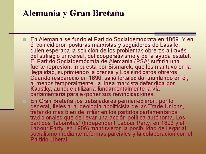 Alemania y Gran Bretaña n En Alemania se fundó el Partido Socialdemócrata en 1869.