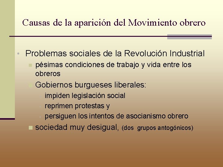 Causas de la aparición del Movimiento obrero • Problemas sociales de la Revolución Industrial