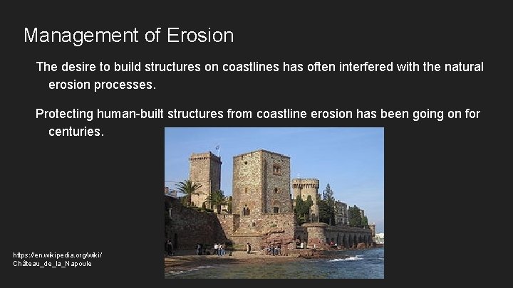 Management of Erosion The desire to build structures on coastlines has often interfered with