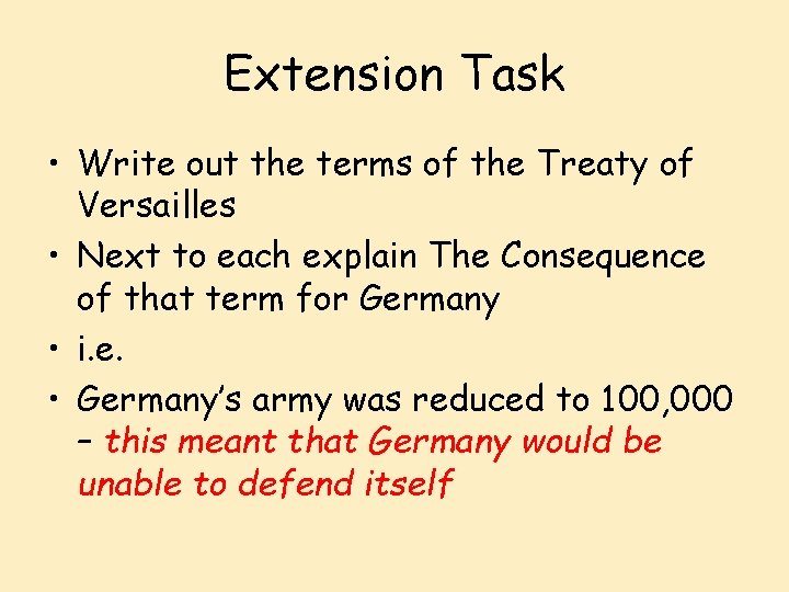 Extension Task • Write out the terms of the Treaty of Versailles • Next