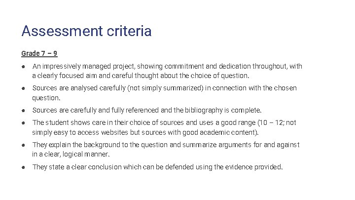 Assessment criteria Grade 7 – 9 ● An impressively managed project, showing commitment and