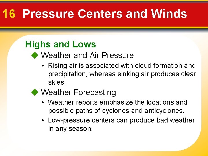 16 Pressure Centers and Winds Highs and Lows Weather and Air Pressure • Rising