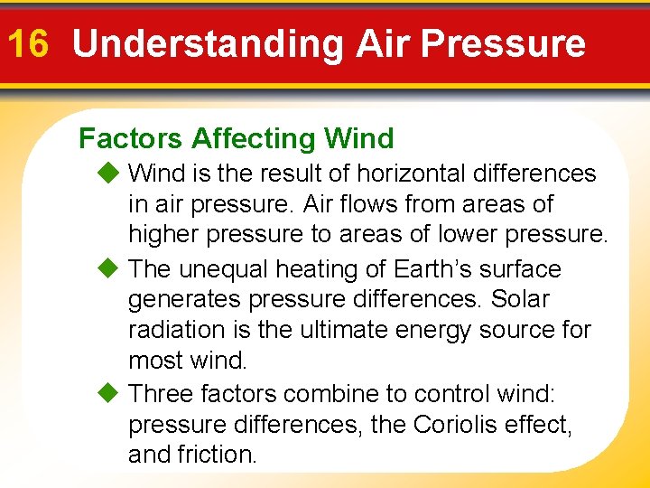 16 Understanding Air Pressure Factors Affecting Wind is the result of horizontal differences in