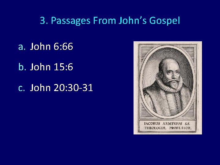 3. Passages From John’s Gospel a. John 6: 66 b. John 15: 6 c. 3. Passages From John’s Gospel a. John 6: 66 b. John 15: 6 c.