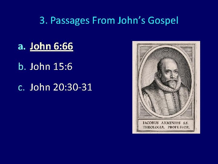 3. Passages From John’s Gospel a. John 6: 66 b. John 15: 6 c. 3. Passages From John’s Gospel a. John 6: 66 b. John 15: 6 c.