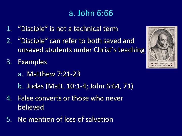 a. John 6: 66 1. “Disciple” is not a technical term 2. “Disciple” can a. John 6: 66 1. “Disciple” is not a technical term 2. “Disciple” can