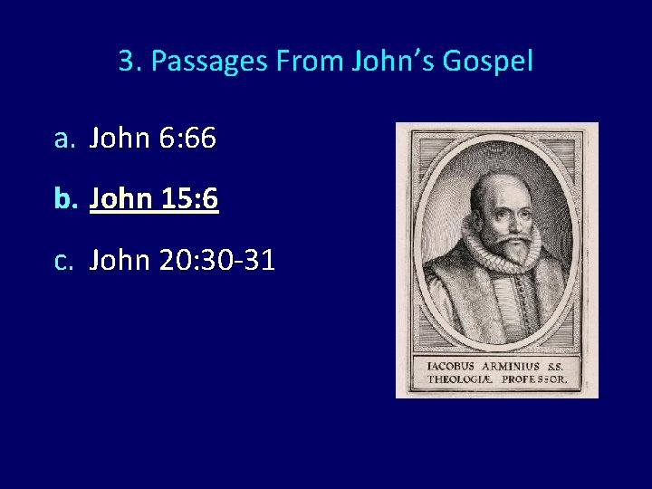 3. Passages From John’s Gospel a. John 6: 66 b. John 15: 6 c. 3. Passages From John’s Gospel a. John 6: 66 b. John 15: 6 c.