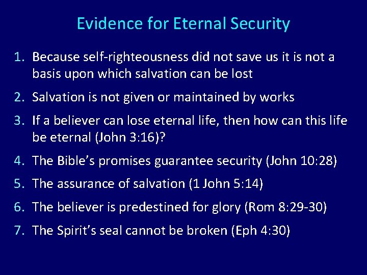 Evidence for Eternal Security 1. Because self-righteousness did not save us it is not Evidence for Eternal Security 1. Because self-righteousness did not save us it is not