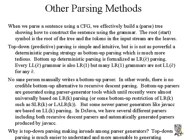 Other Parsing Methods When we parse a sentence using a CFG, we effectively build