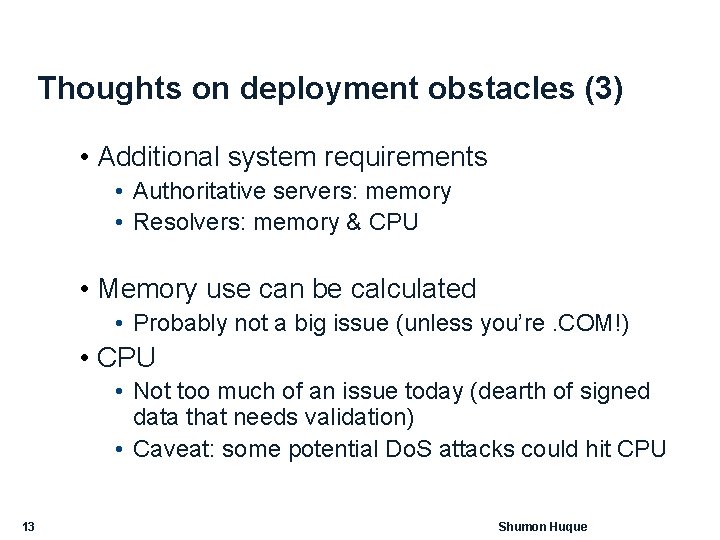 Thoughts on deployment obstacles (3) • Additional system requirements • Authoritative servers: memory •