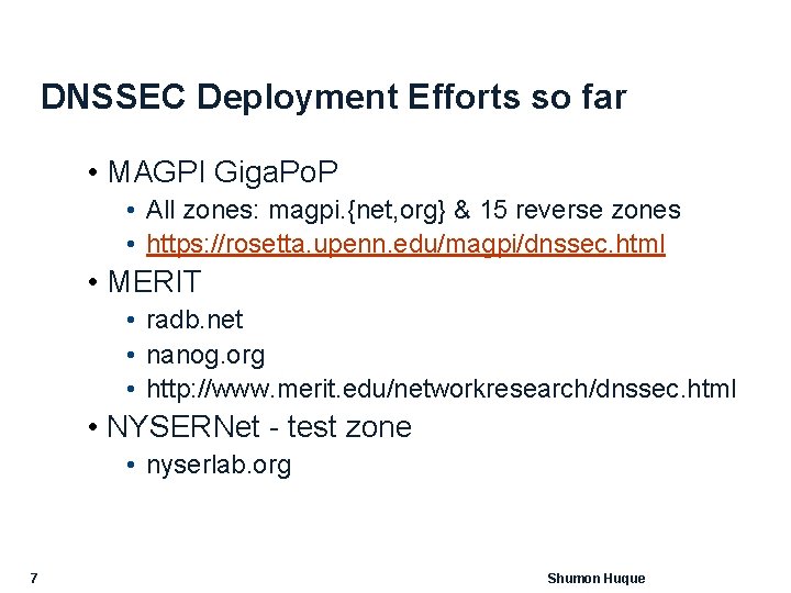 DNSSEC Deployment Efforts so far • MAGPI Giga. Po. P • All zones: magpi.