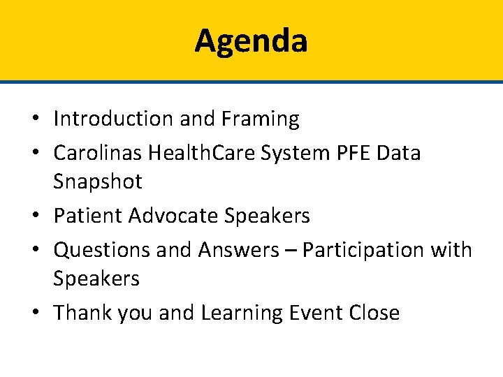Agenda • Introduction and Framing • Carolinas Health. Care System PFE Data Snapshot •