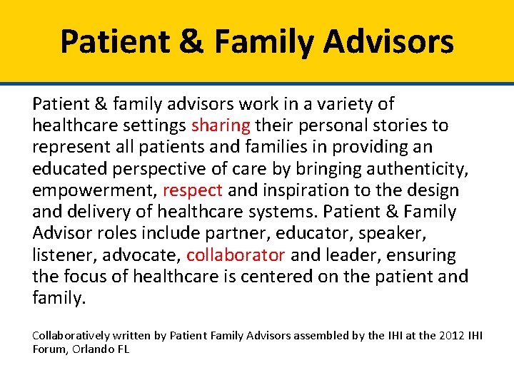 Patient & Family Advisors Patient & family advisors work in a variety of healthcare