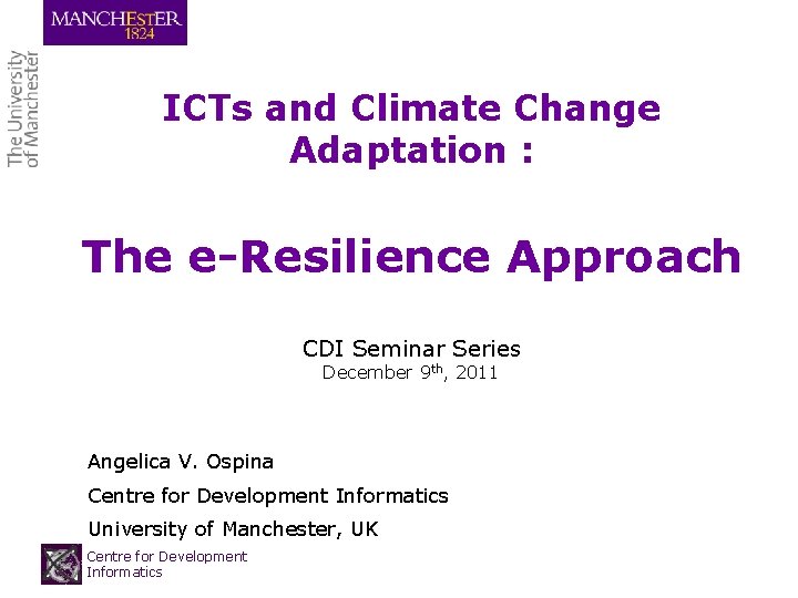 ICTs and Climate Change Adaptation : The e-Resilience Approach CDI Seminar Series December 9