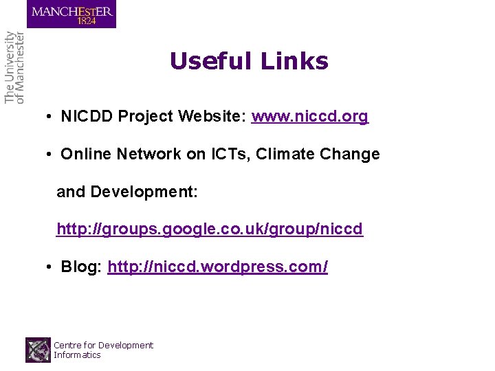 Useful Links • NICDD Project Website: www. niccd. org • Online Network on ICTs,