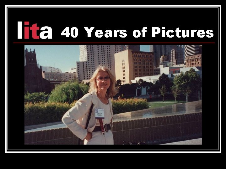 40 Years of Pictures 