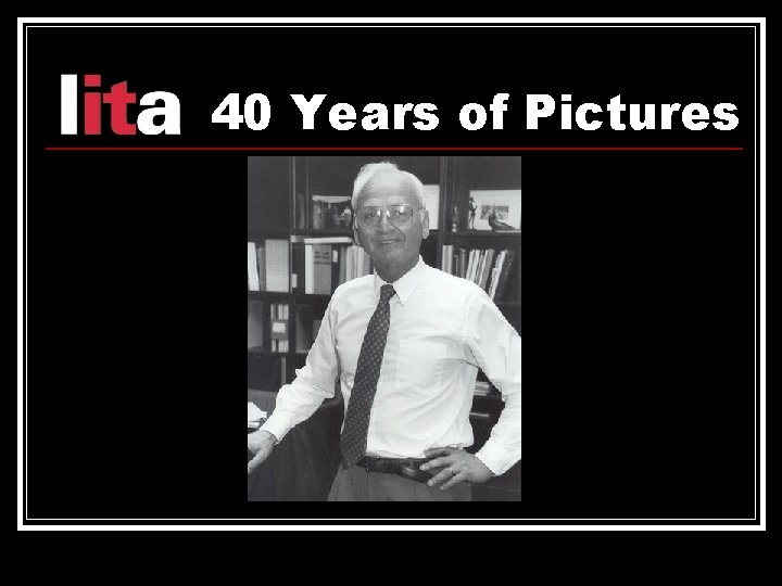 40 Years of Pictures 