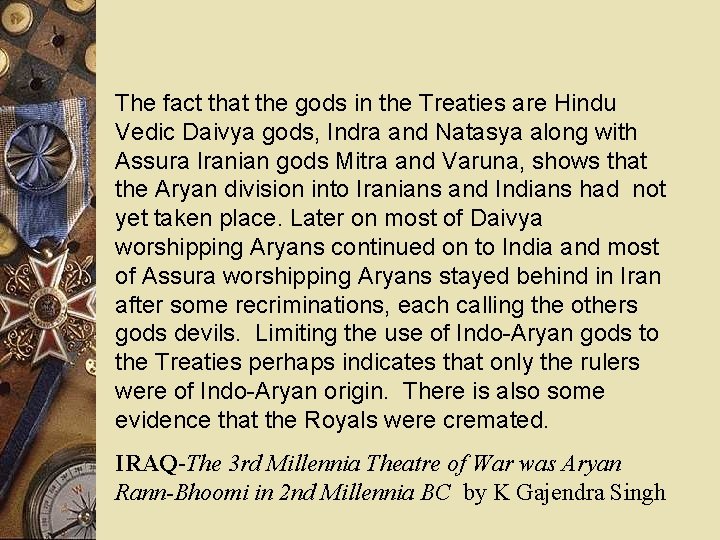 The fact that the gods in the Treaties are Hindu Vedic Daivya gods, Indra