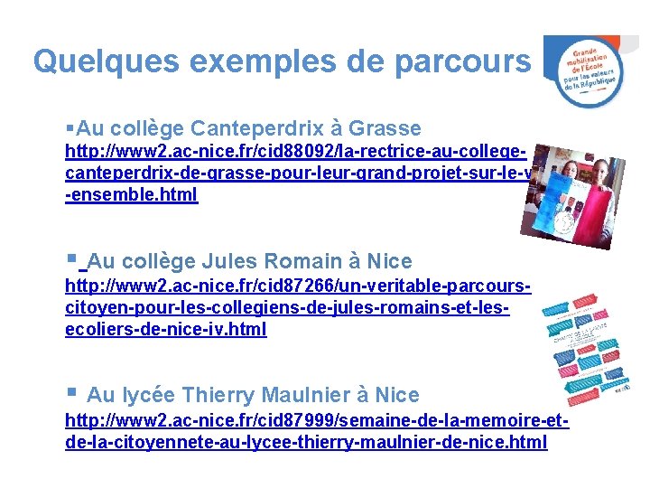 Quelques exemples de parcours §Au collège Canteperdrix à Grasse http: //www 2. ac-nice. fr/cid