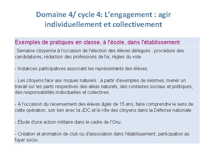 Domaine 4/ cycle 4: L’engagement : agir individuellement et collectivement Exemples de pratiques en