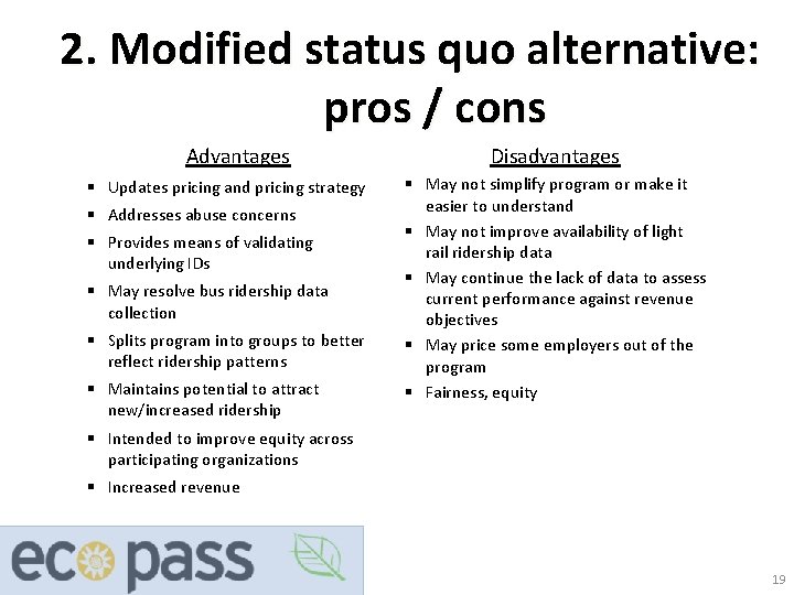 2. Modified status quo alternative: pros / cons Advantages § Updates pricing and pricing