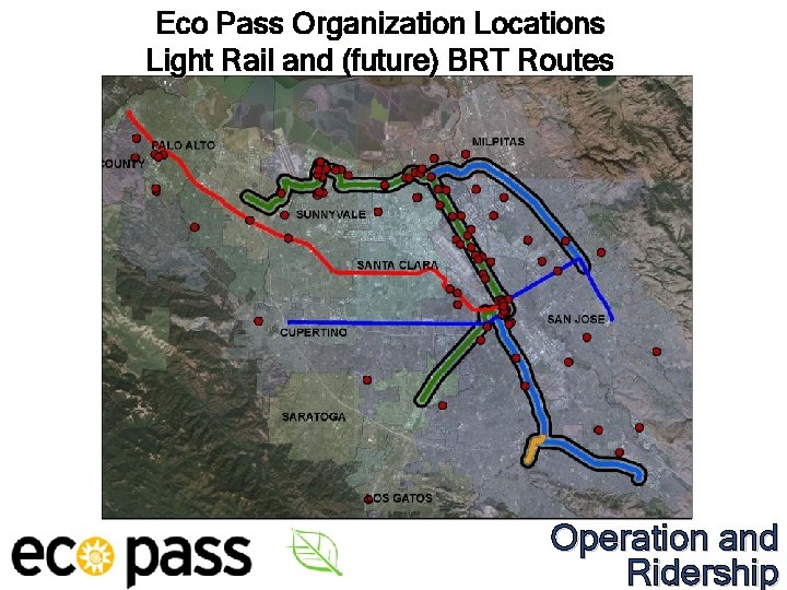 Eco Pass Organization Locations Light Rail and (future) BRT Routes Operation and Ridership 