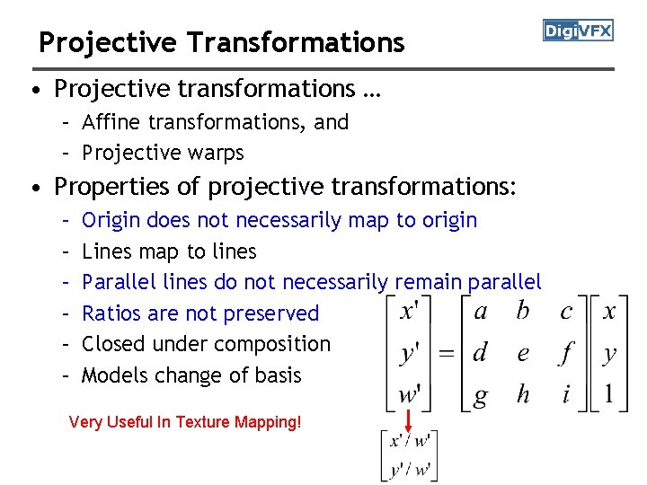 Projective Transformations • Projective transformations … – Affine transformations, and – Projective warps •