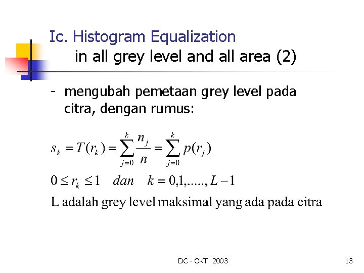 Ic. Histogram Equalization in all grey level and all area (2) - mengubah pemetaan