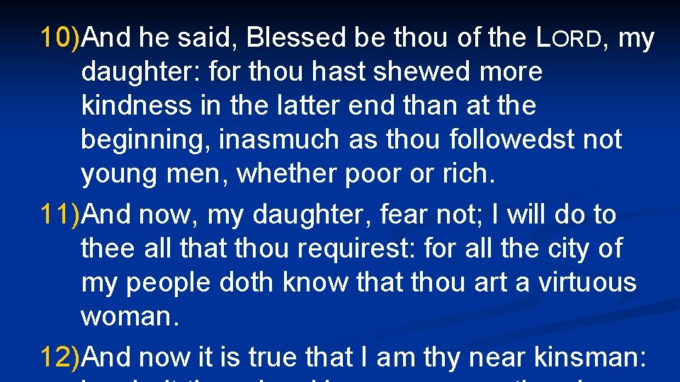 10)And he said, Blessed be thou of the LORD, my daughter: for thou hast