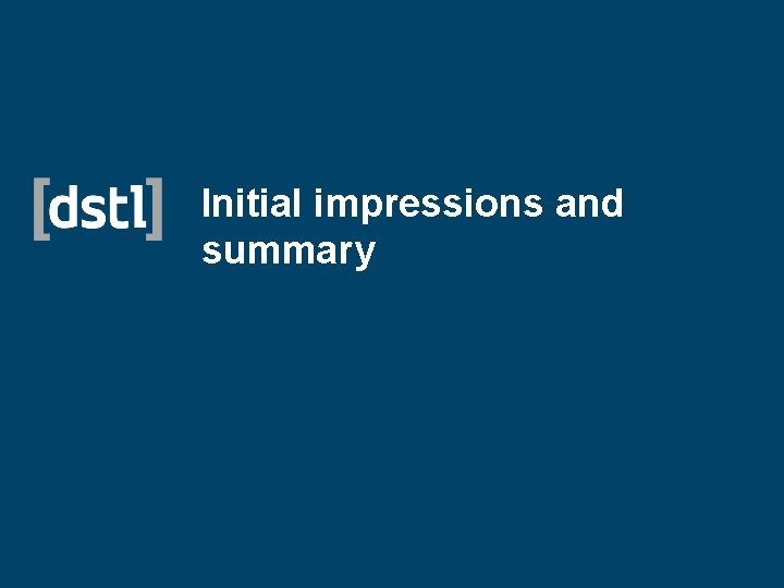 Initial impressions and summary 