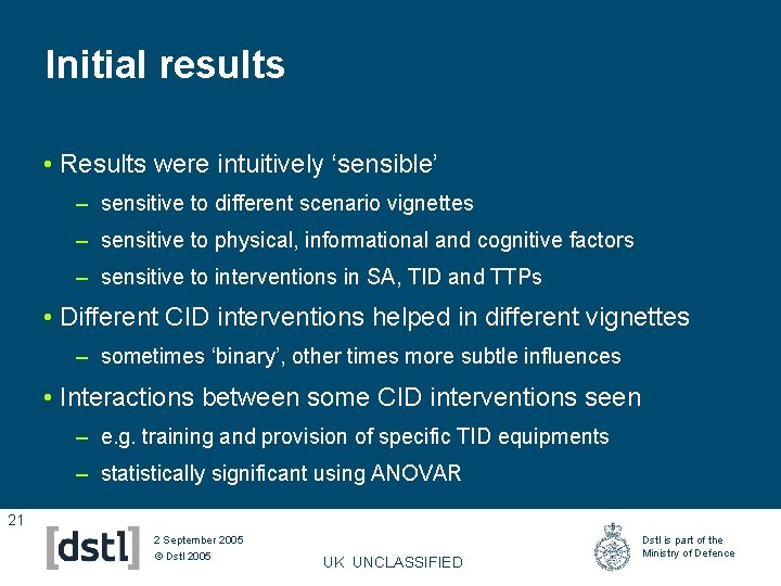Initial results • Results were intuitively ‘sensible’ – sensitive to different scenario vignettes –