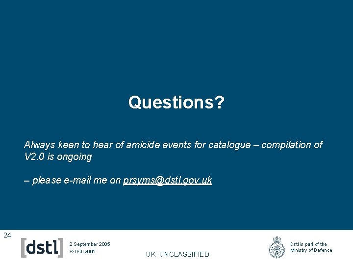 Questions? Always keen to hear of amicide events for catalogue – compilation of V